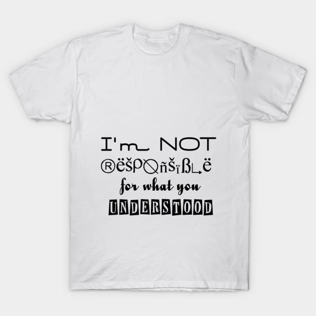 Sarcastic quote T-Shirt by Inklings